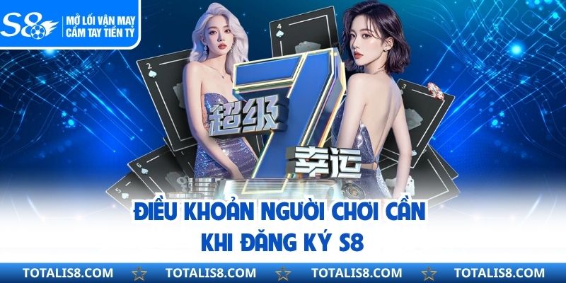 Đăng Ký S8 - Thao Tác Cơ Bản Trải Nghiệm Cá Cược Dễ Thực Hiện Điều khoản người chơi cần khi đăng ký S8