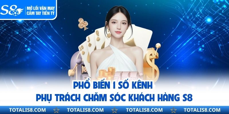 Phổ biến 1 số kênh phụ trách chăm sóc khách hàng S8